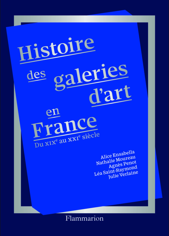 Histoire des galeries d’art en France du XIXe au XXIe siècle - Comité Professionnel des Galeries d'Art